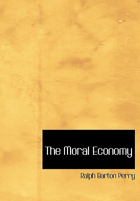 The Moral Economy - Perry, Ralph Barton