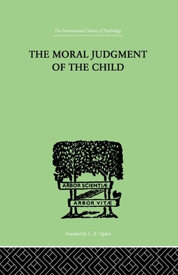 The Moral Judgment Of The Child - Piaget, Jean