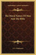 The Moral Nature of Man and the Bible