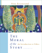 The Moral of the Story: An Introduction to Ethics