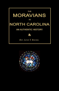 The Moravians in North Carolina. an Authentic History