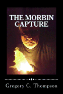 The Morbin Capture: The Morbin Capture