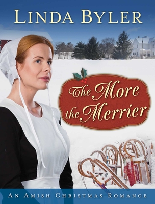 The More the Merrier: An Amish Christmas Romance - Byler, Linda
