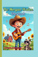 The Morgan Wallen Storybook: A Tennessee Boy with a Big Voice and Even Bigger Dreams