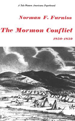 The Mormon Conflict 1850-1859 - Furniss, Norman F