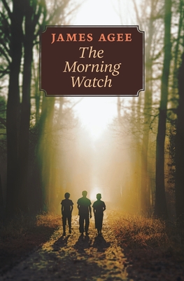 The Morning Watch - Agee, James