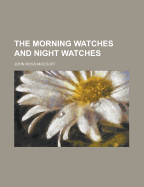The Morning Watches and Night Watches