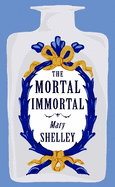 The Mortal Immortal