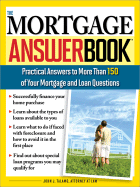 The Mortgage Answer Book: Practical Answers to More Than 150 of Your Mortgage and Loan Questions