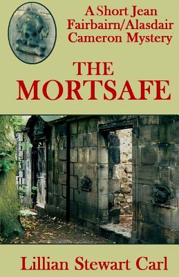 The Mortsafe: A Short Jean Fairbairn/Alasdair Cameron Mystery - Carl, Lillian Stewart