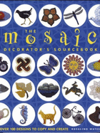 The Mosaic Decorator's Sourcebook: Over 100 Designs to Copy and Create - Wates, Rosalind