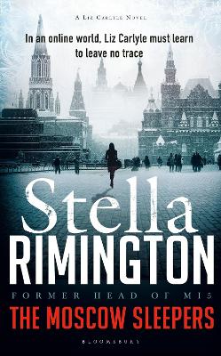 The Moscow Sleepers: A Liz Carlyle Thriller - Rimington, Stella