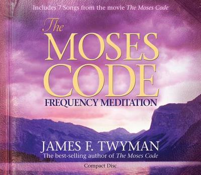 The Moses Code: Frequency Meditation - Twyman, James F