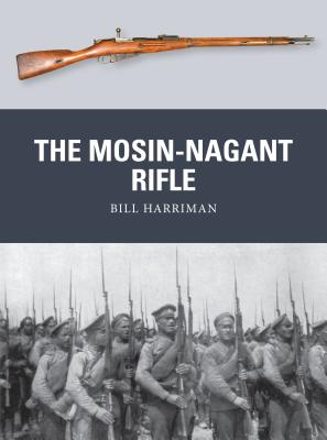 The Mosin-Nagant Rifle - Harriman, Bill