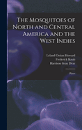 The Mosquitoes of North and Central America and the West Indies: Plates