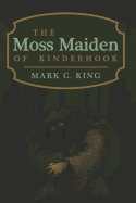 The Moss Maiden of Kinderhook