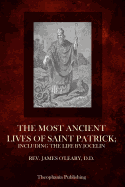 The Most Ancient Lives of Saint Patrick: Including the Life by Jocelin