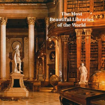 The Most Beautiful Libraries of the World - Bosser, Jacques