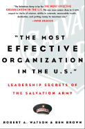 The Most Effective Organization in the U.S.: Leadership Secrets of the Salvation Army