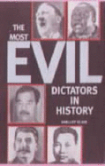 The Most Evil Dictators in History - Klein, Shelley