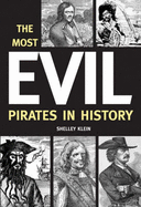 The Most Evil Pirates in History - Klein, Shelley