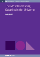 The Most Interesting Galaxies in the Universe