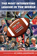 The Most Interesting League In the World: How the NFL Explains America