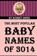 The Most Popular Baby Names of 3014