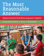 The Most Reasonable Answer: Helping Students Build Better Arguments Together