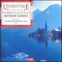 The Most Unforgettable Austrian Classics Ever - Andrei Gavrilov (piano); Catherine Wilson (vocals); Edith Wiens (soprano); Jonny Blanc (vocals); Laurence Dale (tenor);...