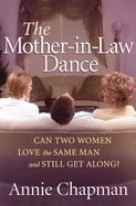 The Mother-In-Law Dance: Can Two Women Love the Same Man and Still Get Along?