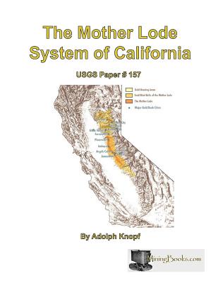 The Mother Lode System of California - Knopf, Adolph