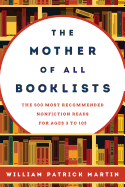 The Mother of All Booklists: The 500 Most Recommended Nonfiction Reads for Ages 3 to 103