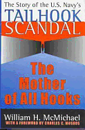 The Mother of All Hooks: Story of the U.S.Navy's Tailhooks Scandal