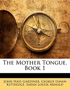 The Mother Tongue, Book 1