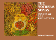 The Mother's Songs: Images of God the Mother - Craighead, Meinrad