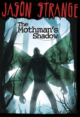 The Mothman's Shadow - Strange, Jason