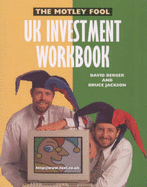 The " Motley Fool UK Investment Workbook - Berger, David, and Jackson, Bruce