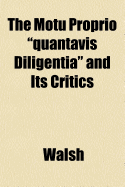 The Motu Proprio "quantavis Diligentia" and Its Critics