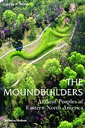 The Moundbuilders: Ancient Peoples of Eastern North America