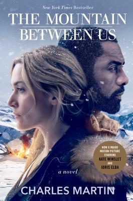 The Mountain Between Us (Movie Tie-In) - Martin, Charles