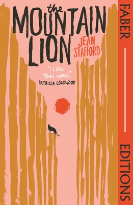 The Mountain Lion (Faber Editions): 'I love this novel' Patricia Lockwood - Stafford, Jean, and Als, Hilton (Introduction by)