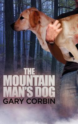 The Mountain Man's Dog - Corbin, Gary, and Novak, Steven (Cover design by)