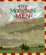 The Mountain Men - Collins, James C, and Collins, James L, Edd