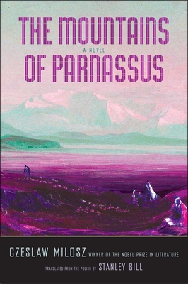 The Mountains of Parnassus - Milosz, Czeslaw, and Bill, Stanley (Translated by)
