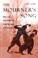 The Mourner's Song: War and Remebrance from the Iliad to Vietnam