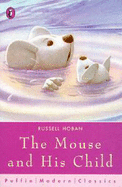 The Mouse and His Child - Hoban, Russell, and Meek, Margaret (Foreword by)