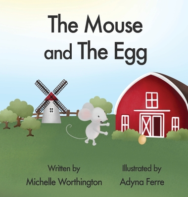 The Mouse and The Egg - Worthington, Michelle