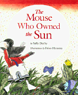The Mouse Who Owned the Sun - Derby, Sally