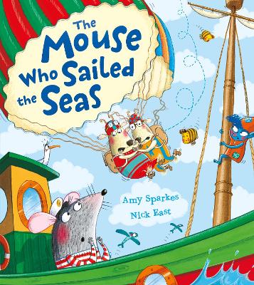 The Mouse Who Sailed the Seas - Sparkes, Amy